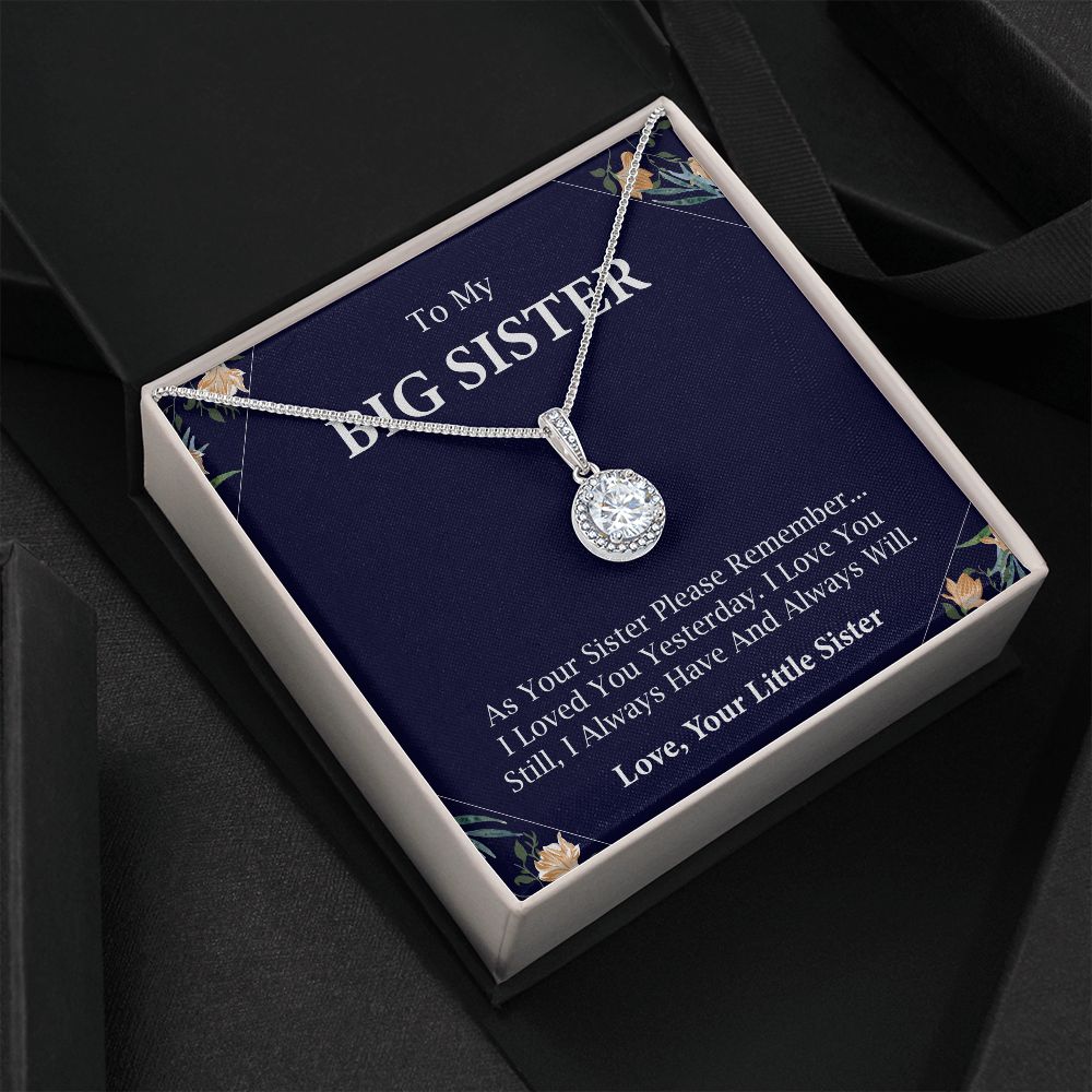 To Big Sister I Always Have And Always Will Love, Your Little Sister