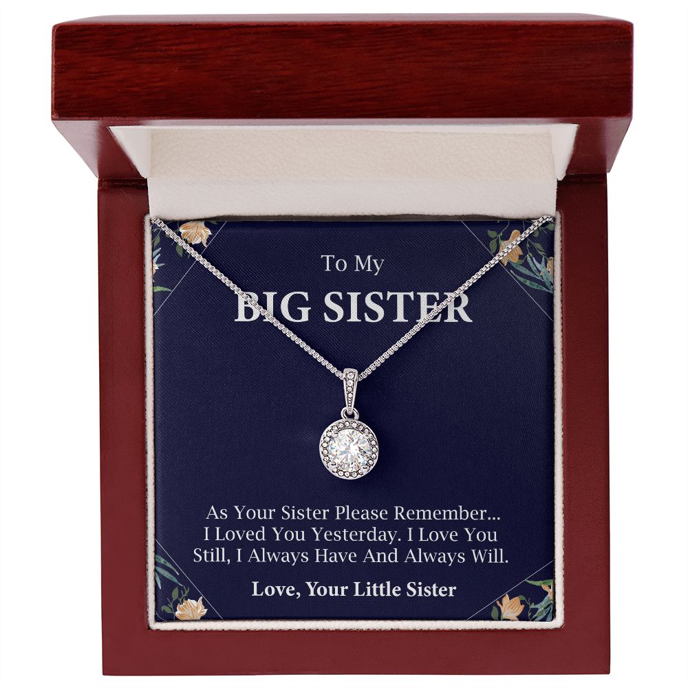 To Big Sister I Always Have And Always Will Love, Your Little Sister