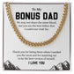To My Bonus Dad, You Are The Best Father That I Could Ever Wish For, I Love You