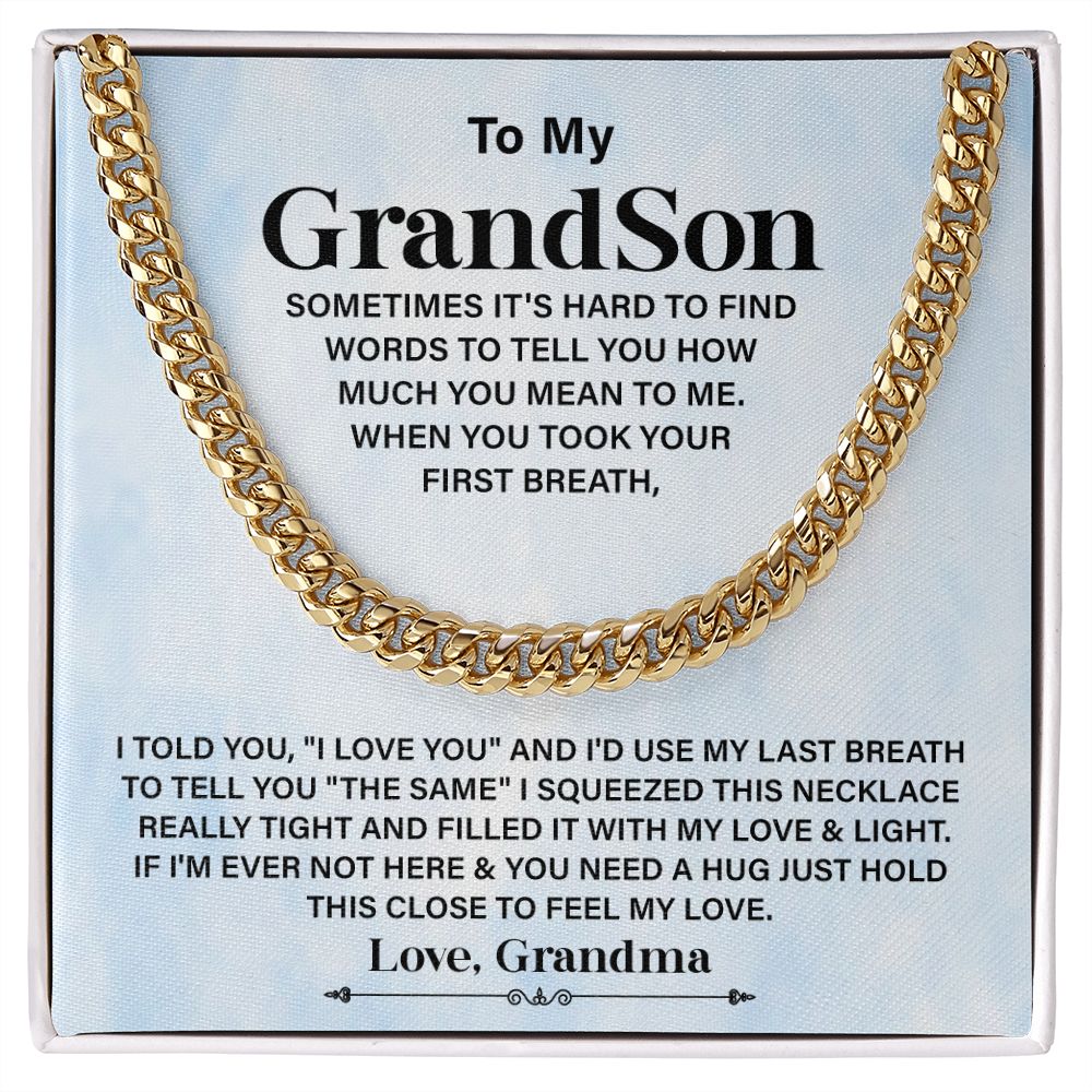 To My Grandson Sometime It's Hard To Find Words To Tell You Know Much You Mean To Me
