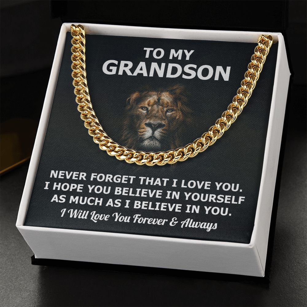 To my grandson - Never forget that I love you. I will love you forever and always