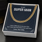 To My Super Man I Was A little Late To Be Your First Cuban Link Chain For Man