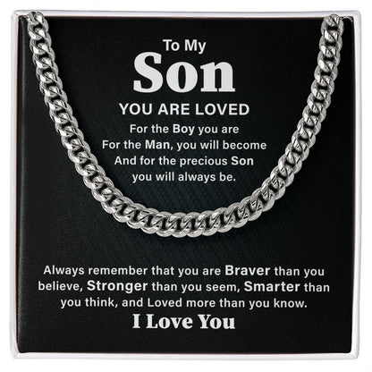 To My Son, You Are Loved For The Boy You Are For The Man