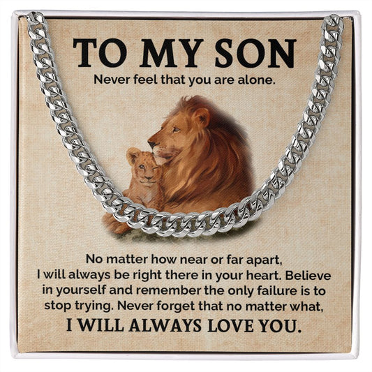 To My Son: Never Feel Alone - A Constant Reminder of Love and Support