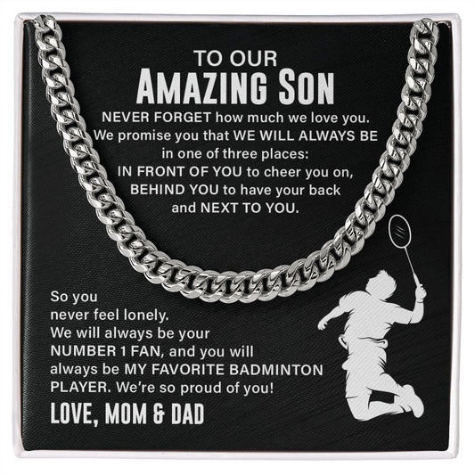 To Our Amazing Son Never Forget How Much We Love You, Love, Mom & Dad