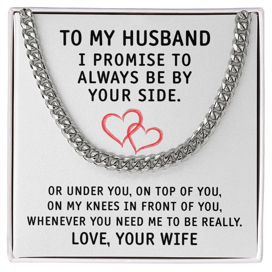 To My Husband I Promise To Always Be By Your Side, Valentine's Day Anniversary Birthday Gift From Wife