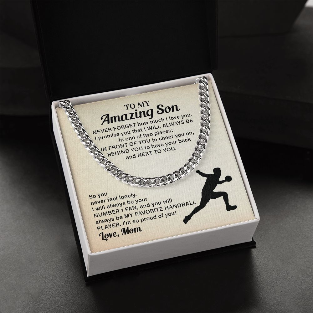 To My Amazing Son You Will Always Be My Favorite Handball Player. Love, Mom
