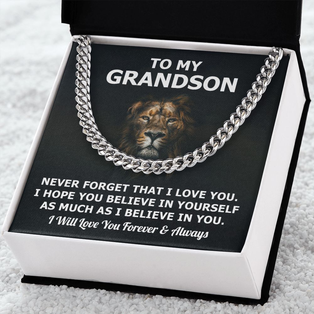 To my grandson - Never forget that I love you. I will love you forever and always