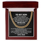 To My Son I Want To Believe Deep In Your Heart, Birthday Christmas Gifts For Him Stainless Steel Cuban Link Chain For Man