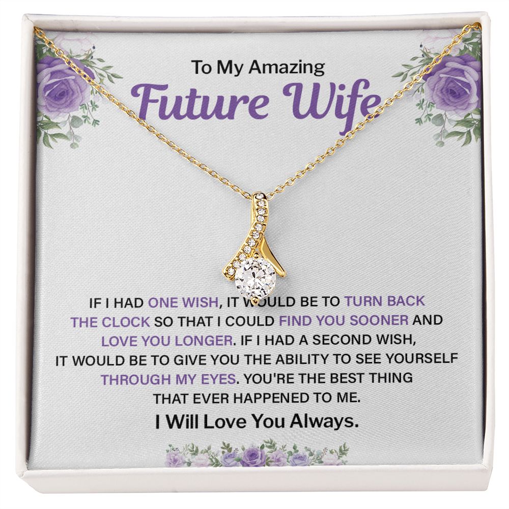 To My Amazing Future Wife You Are Best Thing, I Will Love You Always.