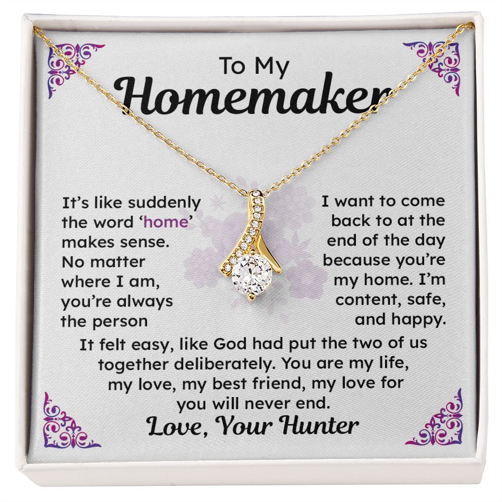 To My Homemaker You Are My Life My Best Friend, Love Your Hunter