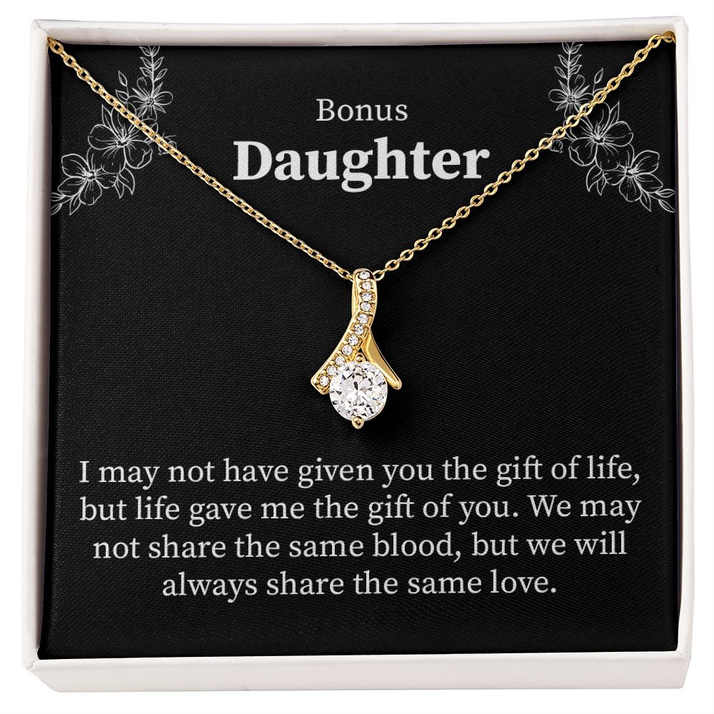 Bonus daughter - I may not have given the gift of life