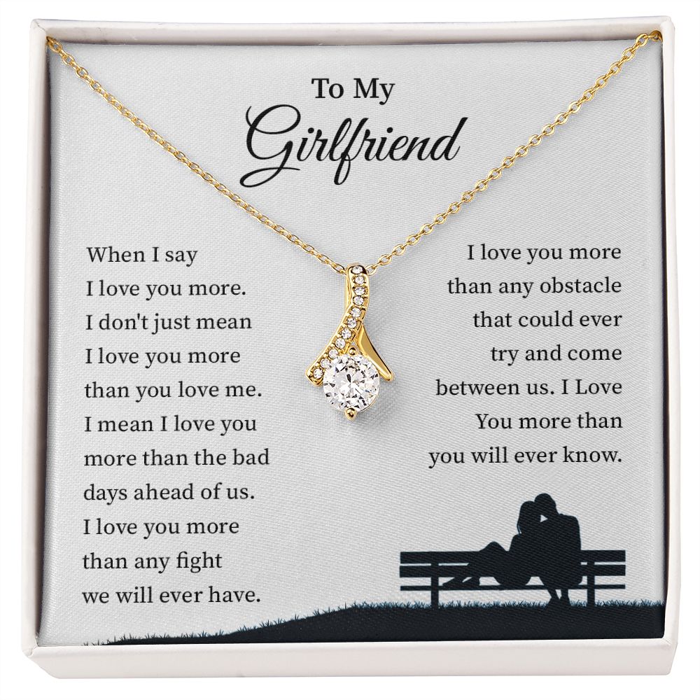 Girlfriend - When I say I love you more