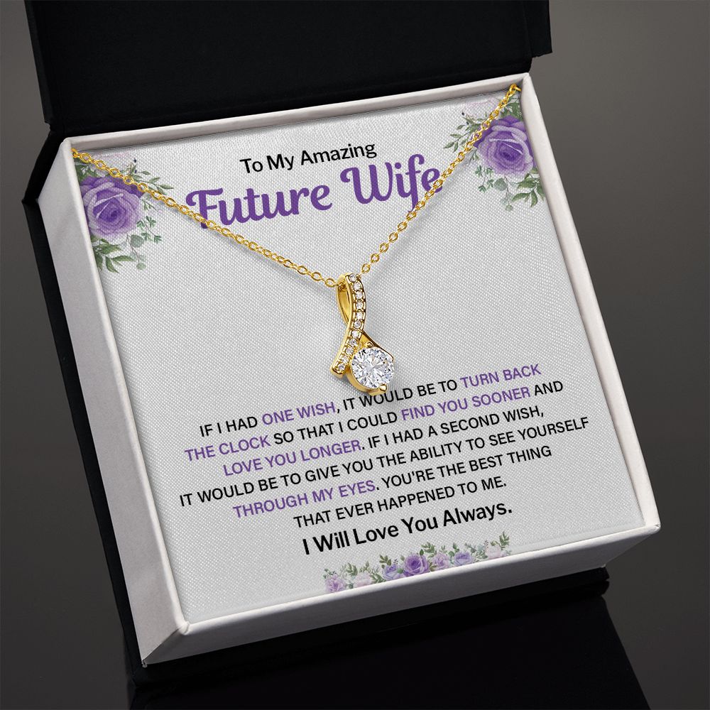 To My Amazing Future Wife You Are Best Thing, I Will Love You Always.