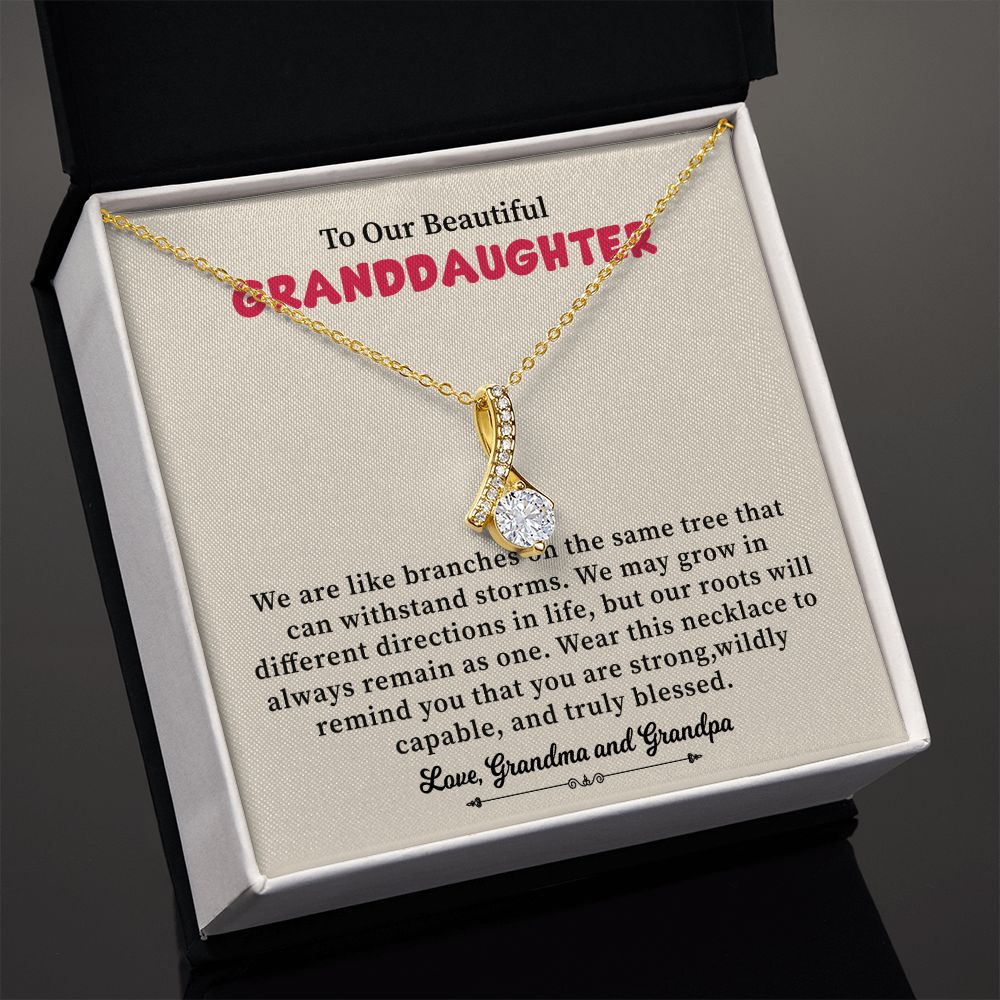 To Our Beautiful Granddaughter, We May Grow in Different Directions in Life
