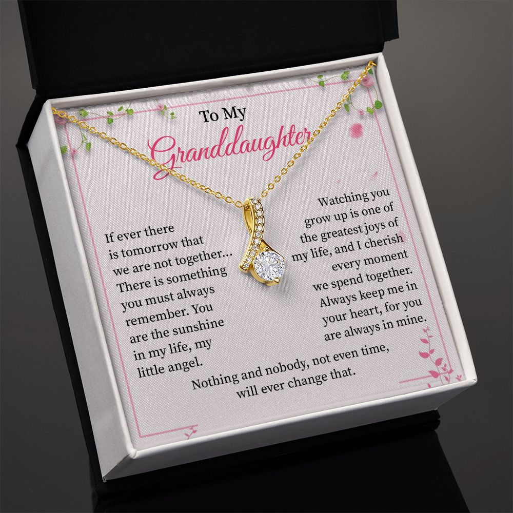 To My Granddaughter Nothing And Nobody, Not Even Time, Will Ever Change That