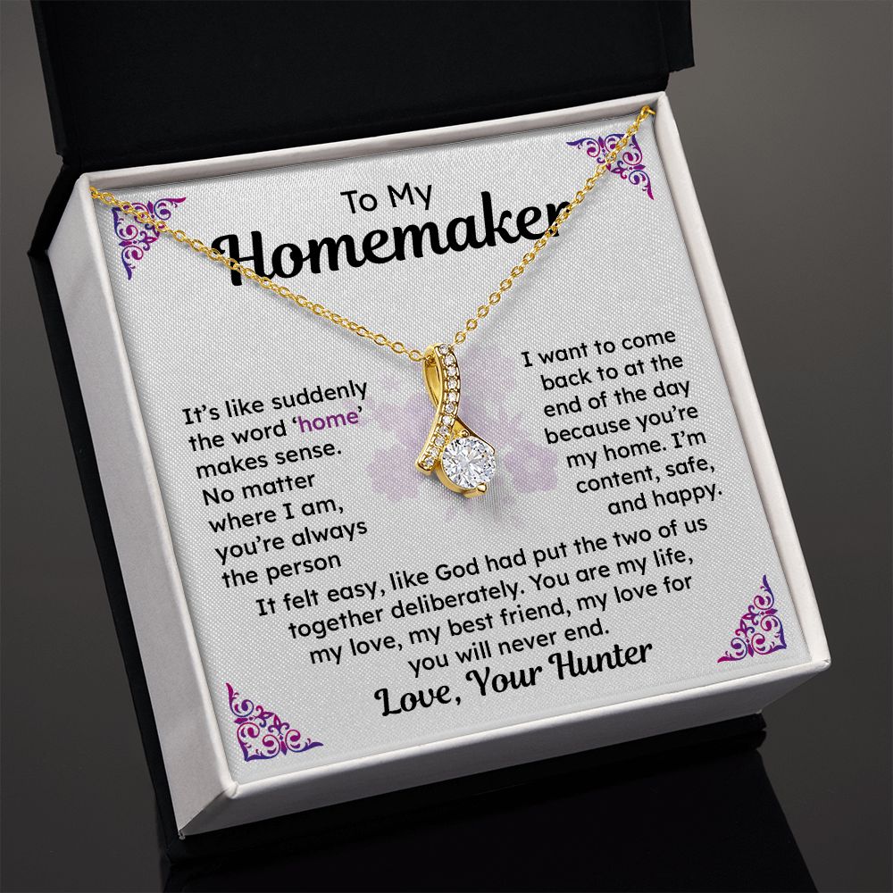 To My Homemaker You Are My Life My Best Friend, Love Your Hunter
