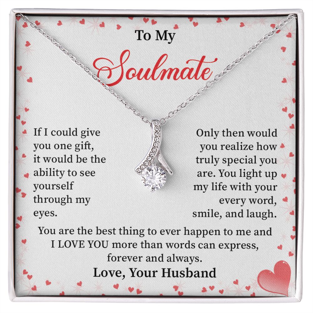 To My Soulmate I Love You More Than Words Can Express, Forever And Always. Love, Your Husband