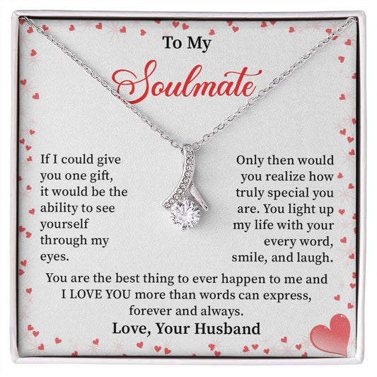 To My Soulmate I Love You More Than Words Can Express, Forever And Always. Love, Your Husband