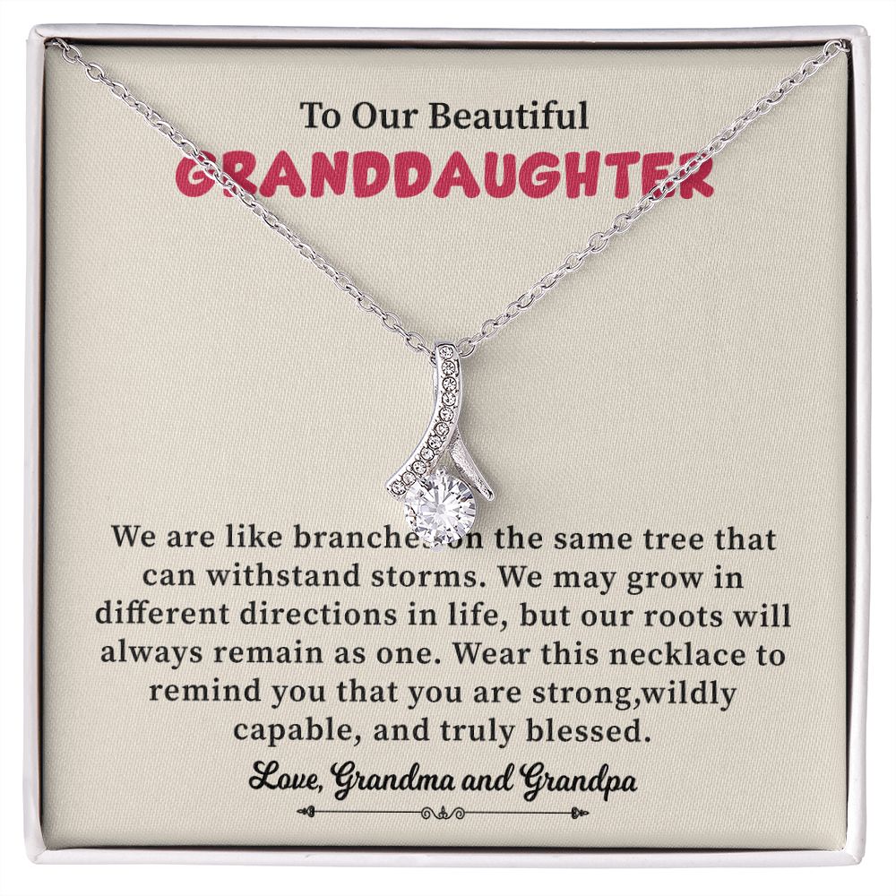 To Our Beautiful Granddaughter, We May Grow in Different Directions in Life