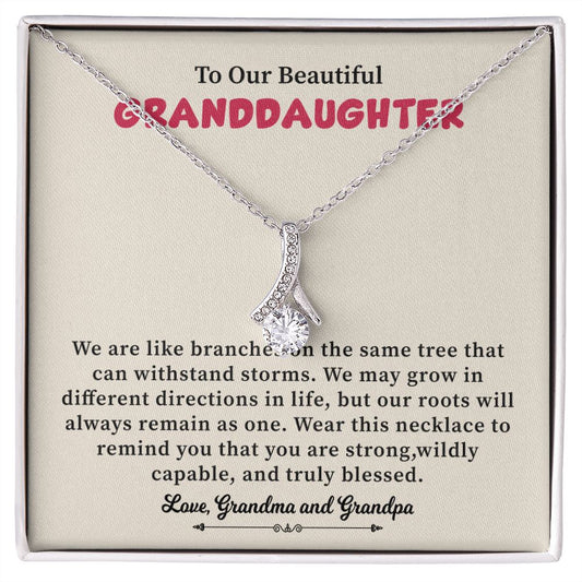 To Our Beautiful Granddaughter, We May Grow in Different Directions in Life