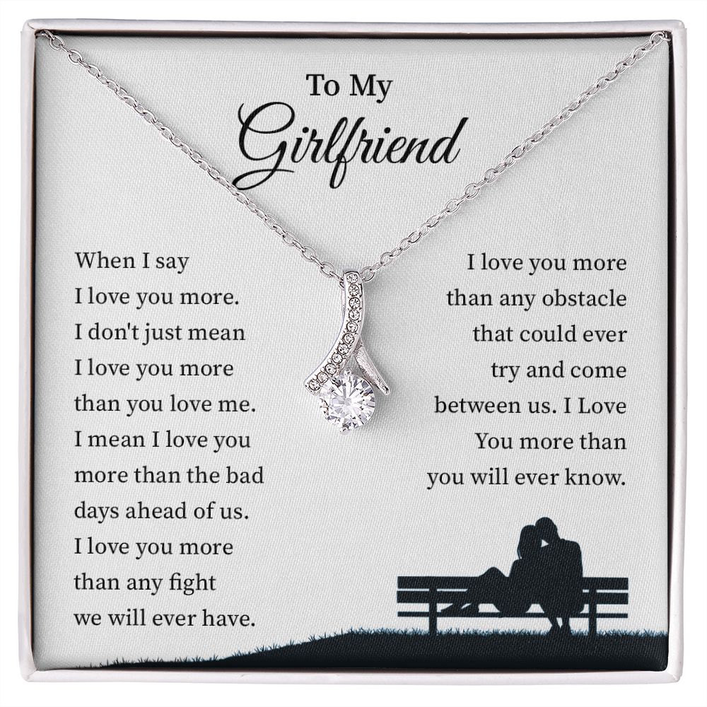 Girlfriend - When I say I love you more