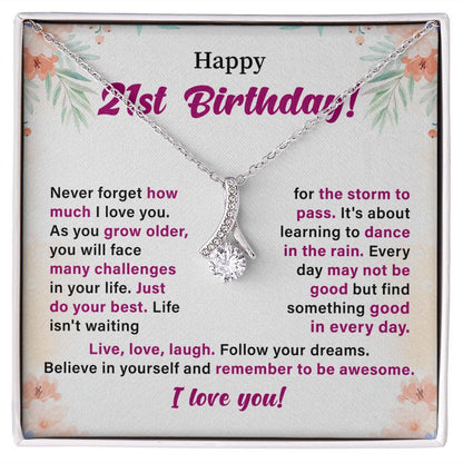 Happy 21th Birthday Believe In Yourself And Remember To Be Awesome, I Love you