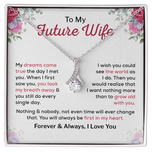 To My Future Wife you Will Always Be First In My Heart, Forever & Always, I Love you