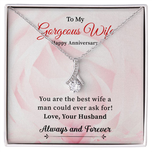 To My Gorgeous Wife Happy Anniversary Love From Husband Always And Forever