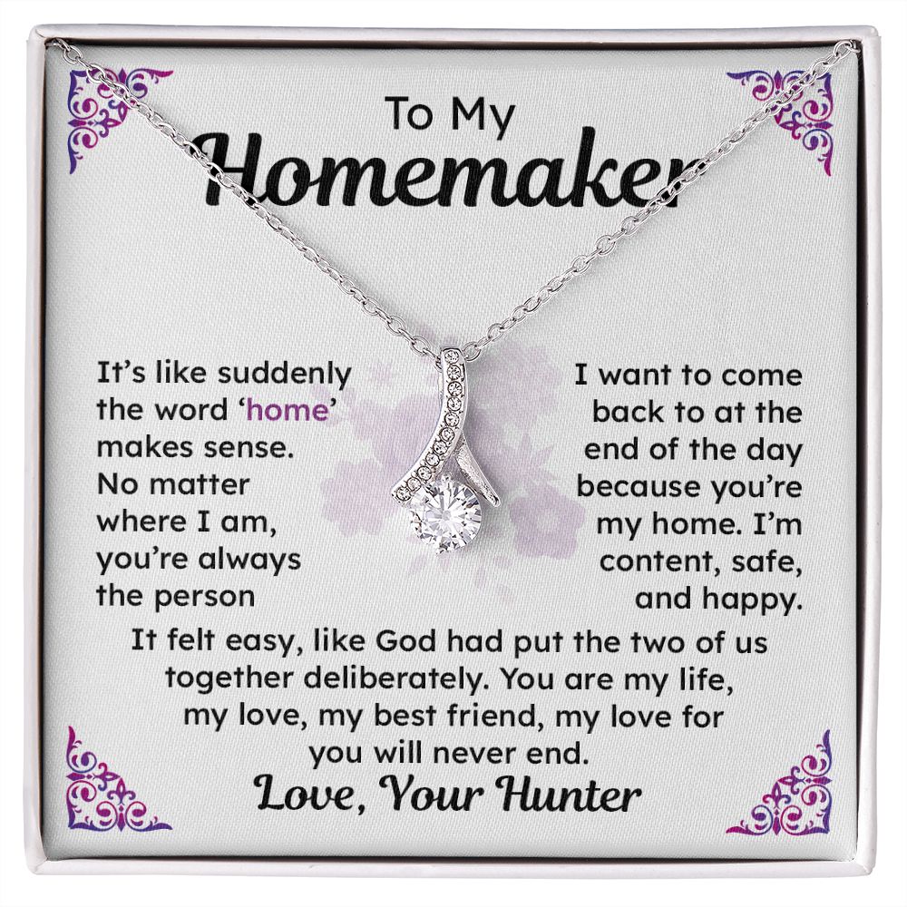 To My Homemaker You Are My Life My Best Friend, Love Your Hunter