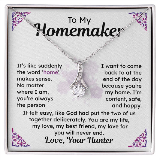 To My Homemaker You Are My Life My Best Friend, Love Your Hunter