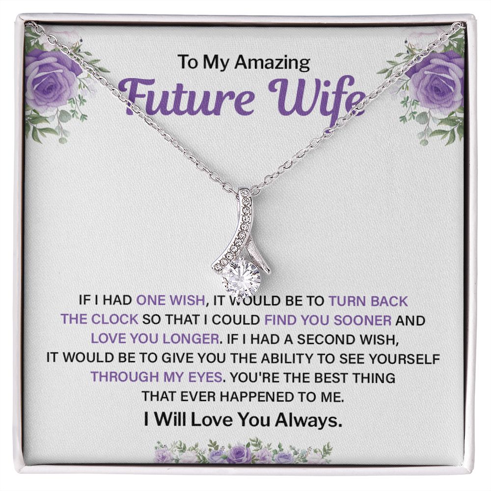 To My Amazing Future Wife You Are Best Thing, I Will Love You Always.
