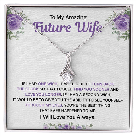 To My Amazing Future Wife You Are Best Thing, I Will Love You Always.