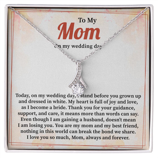 To My Mom On My Wedding Day I Love You So Much, Mom, Always  And Forever