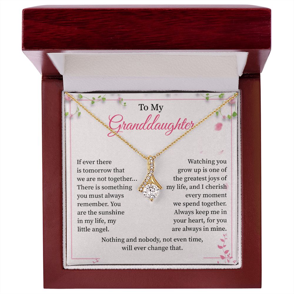 To My Granddaughter Nothing And Nobody, Not Even Time, Will Ever Change That