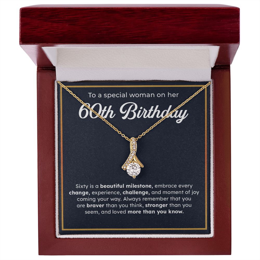 To A Special Woman On Her 60th Birthday Embrace Every Change, Experience, Challenge, And Moment OF You Coming Your Way