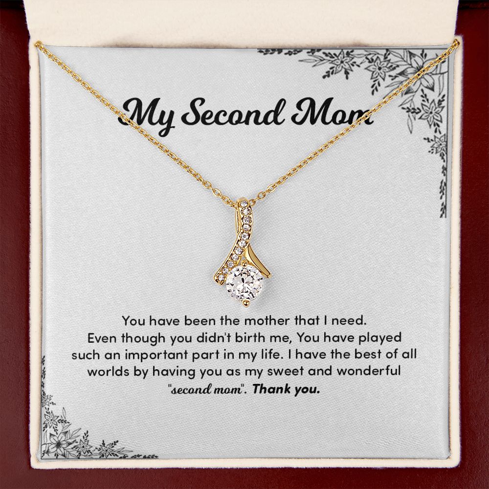 My Second Mom I Have The Best Of All Worlds By Having You As A My Sweet And Wonderful.