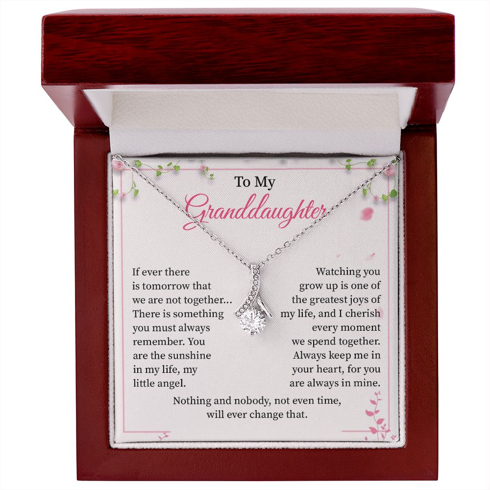 To My Granddaughter Nothing And Nobody, Not Even Time, Will Ever Change That