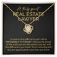 A Truly Great Real Estate Lawyer You're Amazing And You Are Appreciated More Than You Know