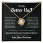 To My Better Half I Have Ever Truly loved Anyone Before