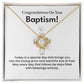 Congratulations On Your Baptism May Everyday That Follows Be Day Filled With Blessings And Joy