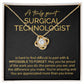 A truly Great Surgical Technologist  You're Amazing And You Are Appreciated More Than You Know