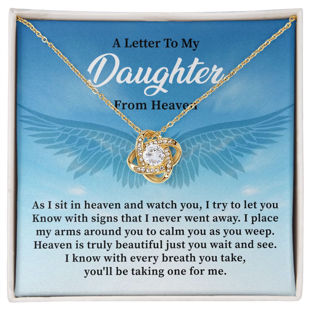A little To My Daughter From Heaven I Know With Every Breath You Take You'll Be Taking One For Me