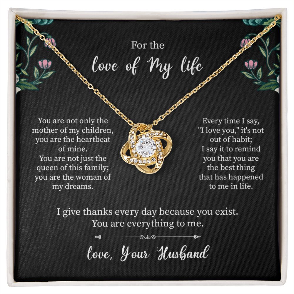 To My Love Of My Life I Give Thanks Every Day Because You Exist You Are Everything To Me. Love, Your Husband