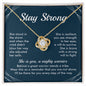 Stay Strong I'll Be There For You Every Step Of The Way