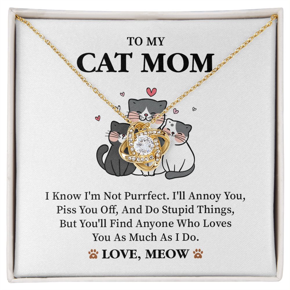 To My Cat Mom I Know I'm Not Purrfect, 18k Yellow Gold Finish Love Knot Necklace Love From Meow