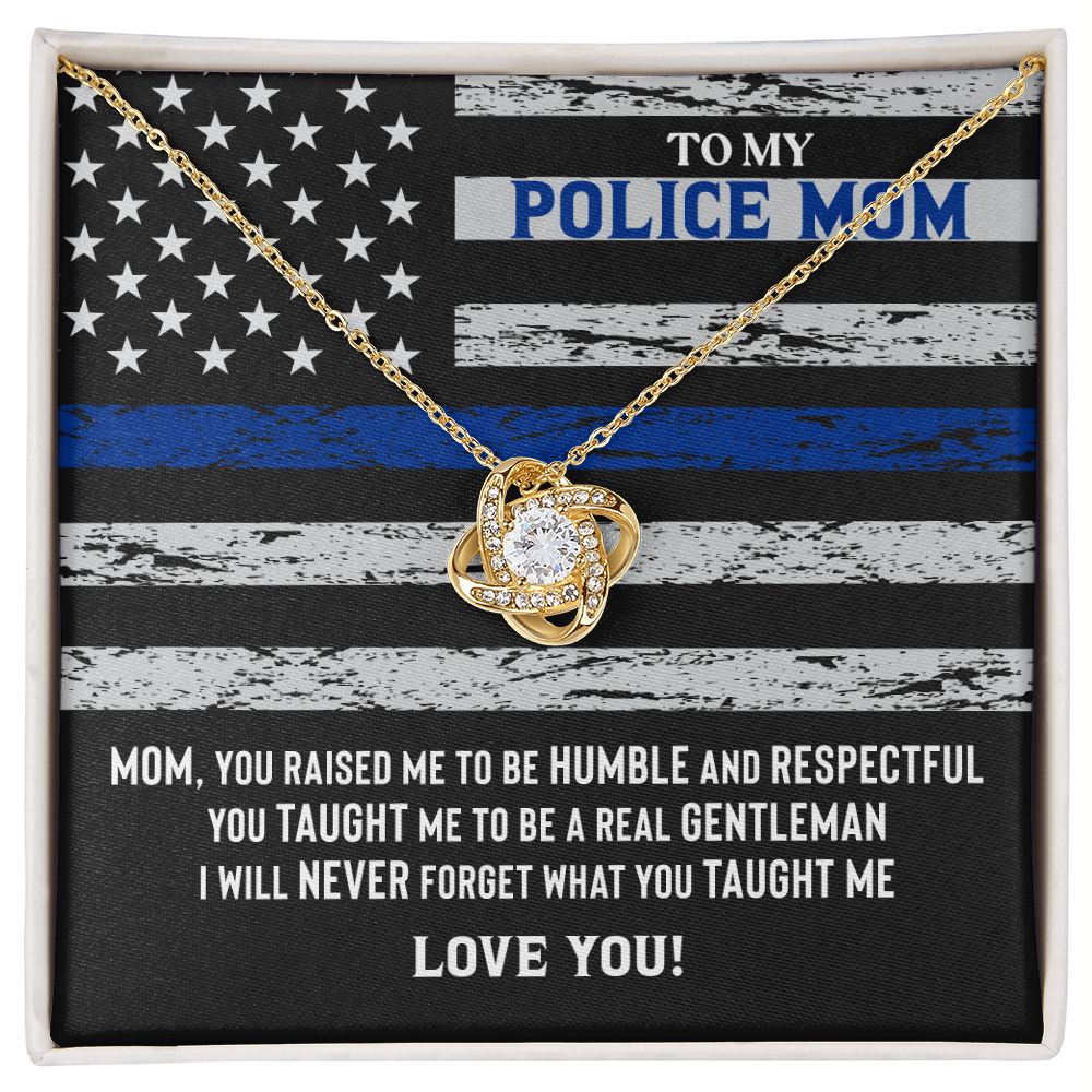 To My Police Mom Respectful You Taught Me To Be A Real Gentleman