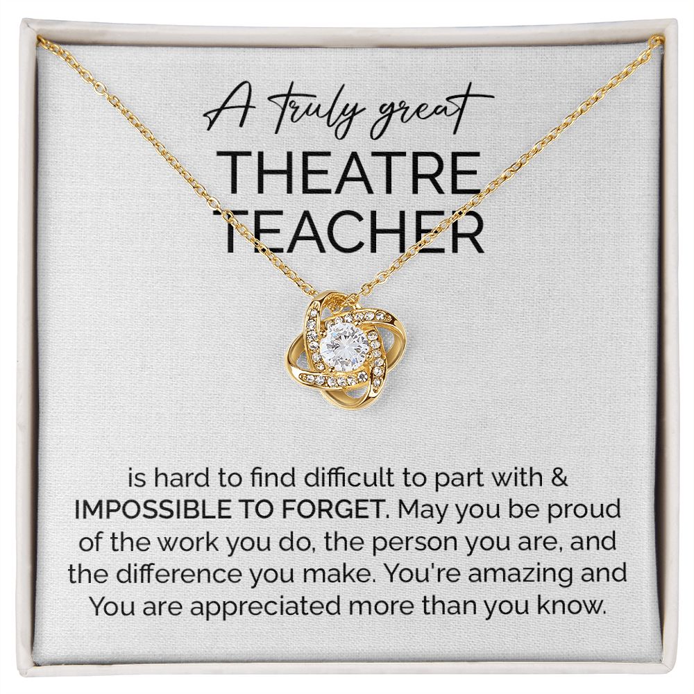 A Truly Great Theatre Teacher You're Amazing And You Are Appreciated More Than You Know