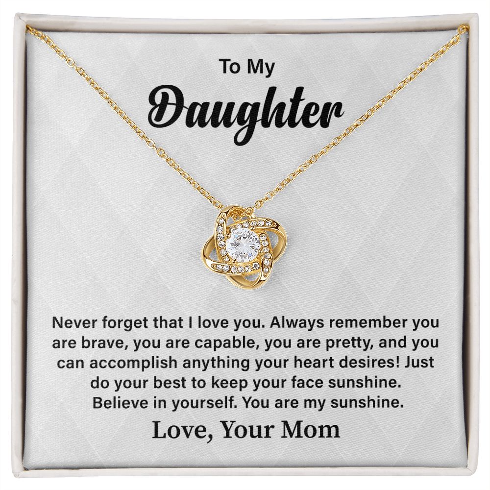 To My Daughter Never Forget I love You Always Remember You Are Brave