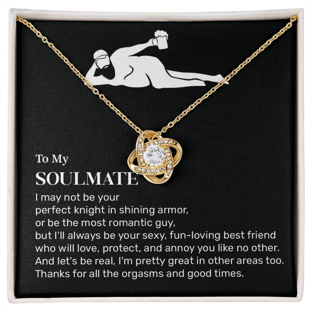 To My Soulmate I'm Pretty Great In Other Areas Too, Beautiful Love Knot Necklace Gifts From Husband or Boyfriend